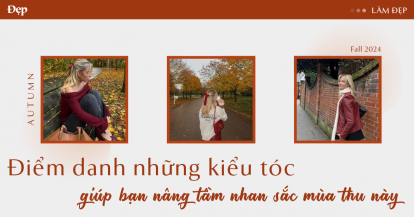 Những kiểu tóc giúp bạn thăng hạng nhan sắc mùa thu này